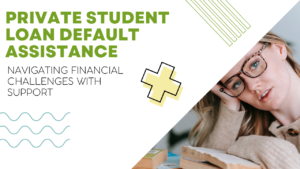 private-student-loan-default-assistance